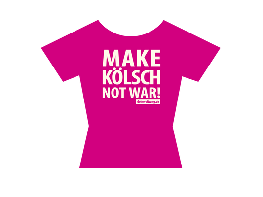 Damen T-Shirt MAKE KÖLSCH NOT WAR
